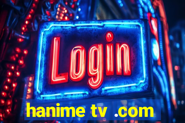 hanime tv .com